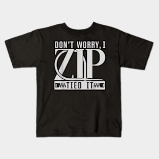 don't worry I zip tied it funny car car guy Kids T-Shirt